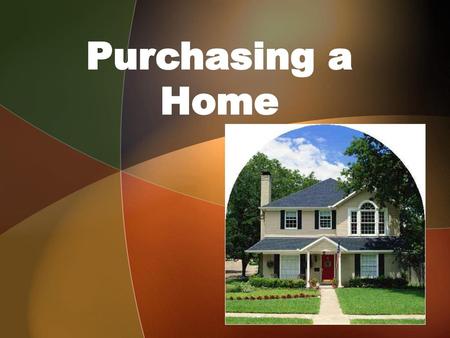 Purchasing a Home.