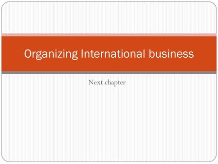 Organizing International business