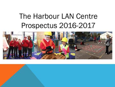 The Harbour LAN Centre Prospectus 2016-2017.