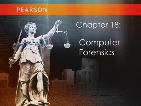 Chapter 18: Computer Forensics 1.