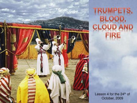 TRUMPETS, BLOOD, CLOUD AND FIRE