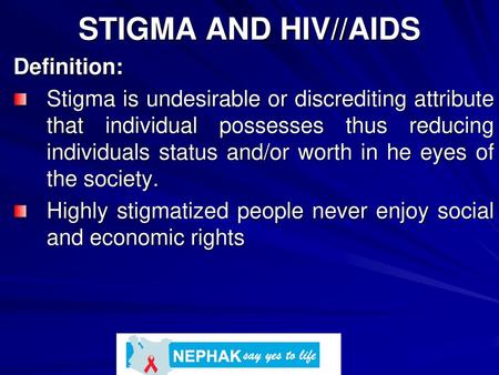 STIGMA AND HIV//AIDS Definition: