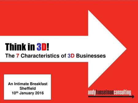 Think in 3D! The 7 Characteristics of 3D Businesses