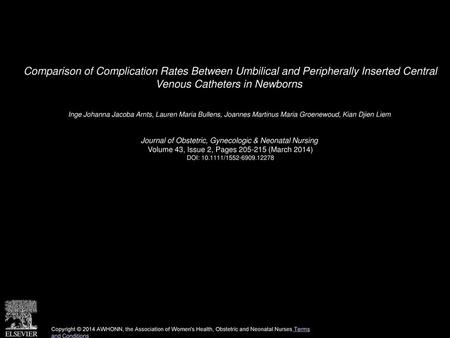 Comparison of Complication Rates Between Umbilical and Peripherally Inserted Central Venous Catheters in Newborns  Inge Johanna Jacoba Arnts, Lauren Maria.