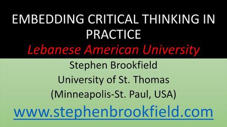 EMBEDDING CRITICAL THINKING IN PRACTICE Lebanese American University