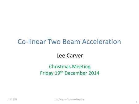 Co-linear Two Beam Acceleration