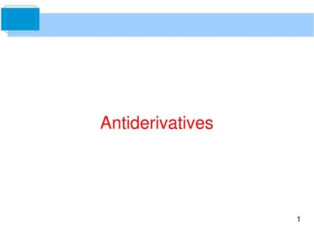 Antiderivatives.