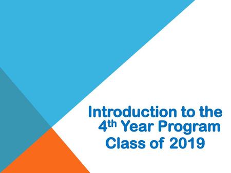 Introduction to the 4th Year Program Class of 2019