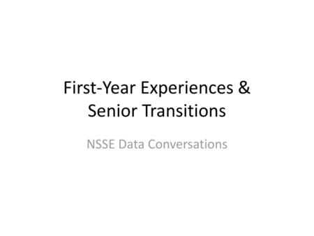 First-Year Experiences & Senior Transitions