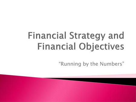 Financial Strategy and Financial Objectives