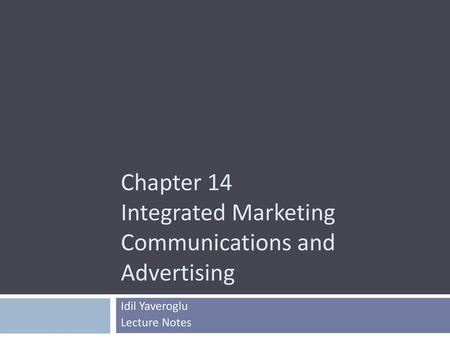 Chapter 14 Integrated Marketing Communications and Advertising