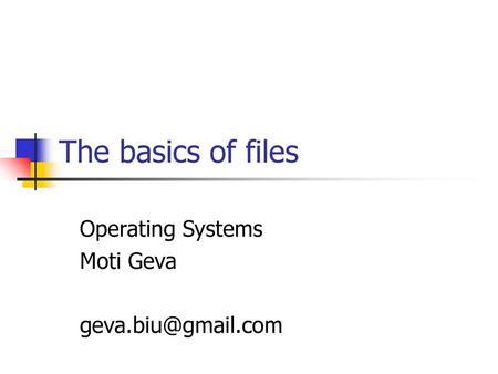 Operating Systems Moti Geva