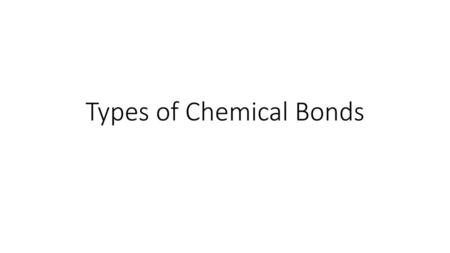 Types of Chemical Bonds