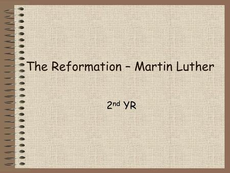 The Reformation – Martin Luther