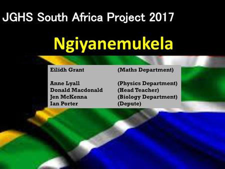 Ngiyanemukela JGHS South Africa Project 2017