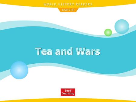 WORLD HISTORY READERS Level 3-⑧ Tea and Wars.