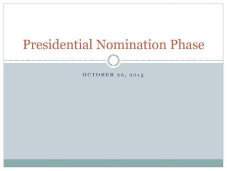 Presidential Nomination Phase