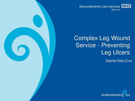 Complex Leg Wound Service - Preventing Leg Ulcers