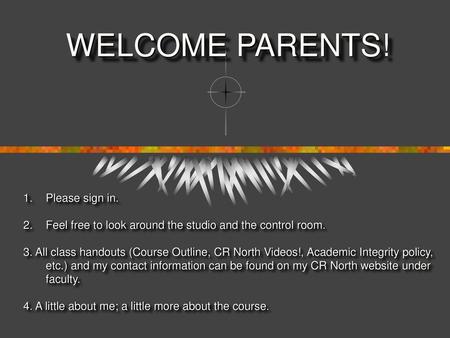 WELCOME PARENTS! Please sign in.