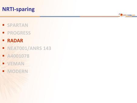 NRTI-sparing SPARTAN PROGRESS RADAR NEAT001/ANRS 143 A VEMAN