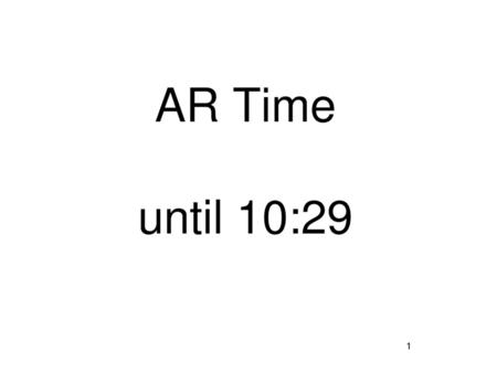 AR Time until 10:29 1.