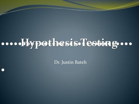 Hypothesis Testing •••••••••••••••••••••••••••••••• ••