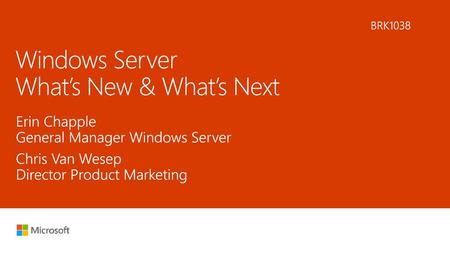 Windows Server What’s New & What’s Next