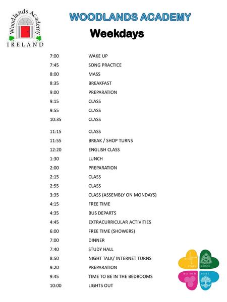 Weekdays WOODLANDS ACADEMY ACTIVITY 7:00 WAKE UP 7:45 SONG PRACTICE