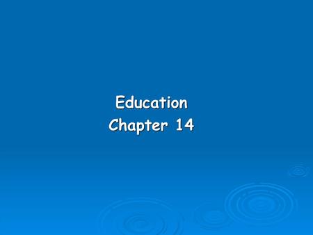 Education Chapter 14.