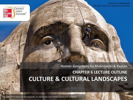 CHAPTER 6 LECTURE OUTLINE CULTURE & CULTURAL LANDSCAPES