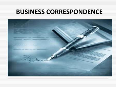 BUSINESS CORRESPONDENCE