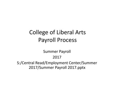 College of Liberal Arts Payroll Process