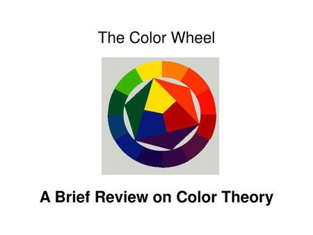 A Brief Review on Color Theory