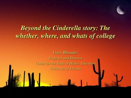 Beyond the Cinderella story: The whether, where, and whats of college