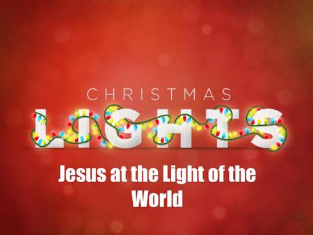 Jesus at the Light of the World