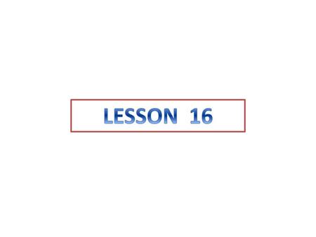 LESSON 16.