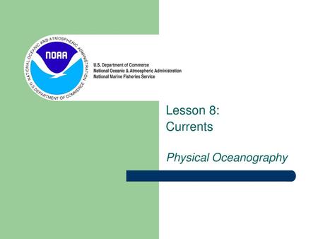 Lesson 8: Currents Physical Oceanography