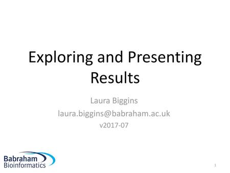 Exploring and Presenting Results