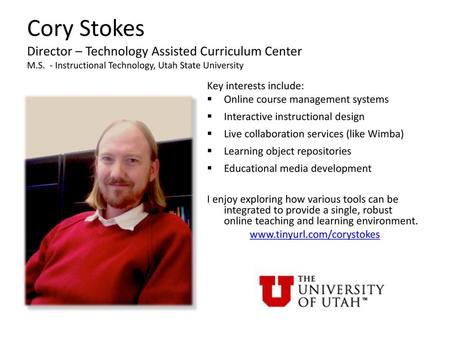 Cory Stokes Director – Technology Assisted Curriculum Center M. S