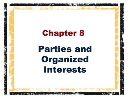 Parties and Organized Interests