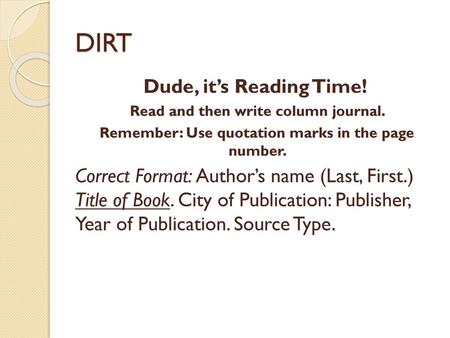 DIRT Dude, it’s Reading Time!