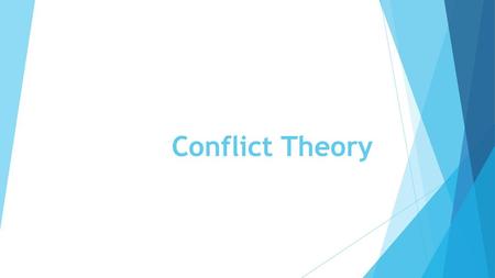 Conflict Theory.