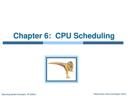 Chapter 6: CPU Scheduling