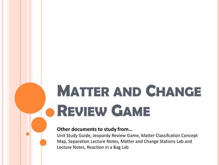 Matter and Change Review Game