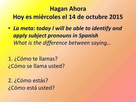 Hagan Ahora Hoy es miércoles el 14 de octubre 2015