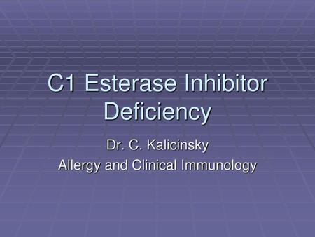 C1 Esterase Inhibitor Deficiency