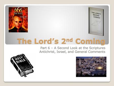 The Lord’s 2nd Coming Part 6 – A Second Look at the Scriptures