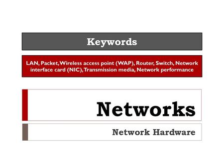 Networks Keywords Network Hardware