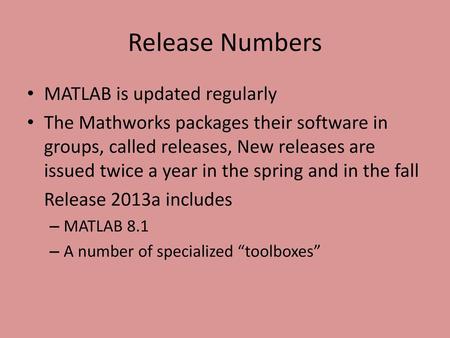 Release Numbers MATLAB is updated regularly