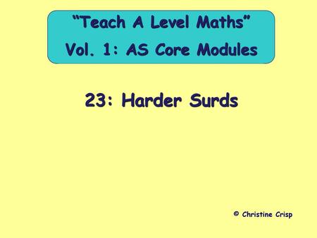 “Teach A Level Maths” Vol. 1: AS Core Modules